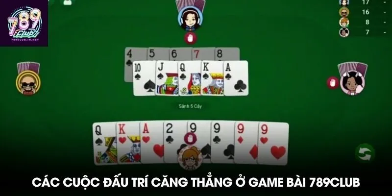 Các cuộc đấu trí căng thẳng ở game bài 789club